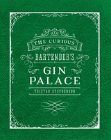 The Curious Bartender's Gin Palace - Tristan Stephenson