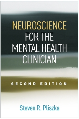 Neuroscience for the Mental Health Clinician, Second Edition - Steven R. Pliszka