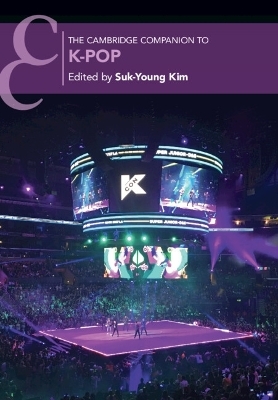 The Cambridge Companion to K-Pop - 