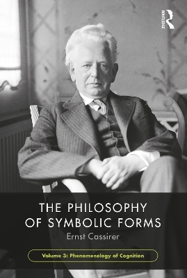 The Philosophy of Symbolic Forms, Volume 3 - Ernst Cassirer