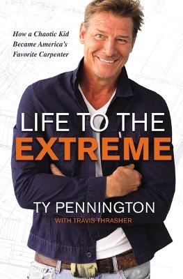 Life to the Extreme - Ty Pennington