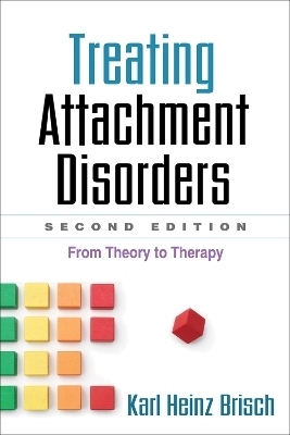 Treating Attachment Disorders, Second Edition - Karl Heinz Brisch