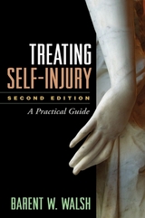 Treating Self-Injury, Second Edition - Walsh, Barent W.