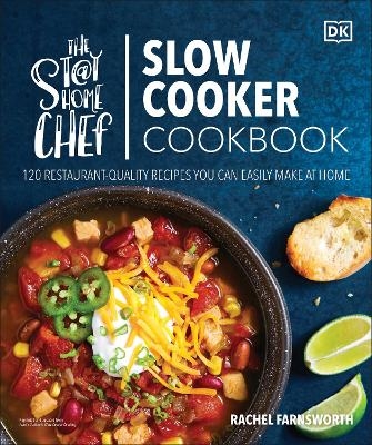 The Stay-at-Home Chef Slow Cooker Cookbook - Rachel Farnsworth