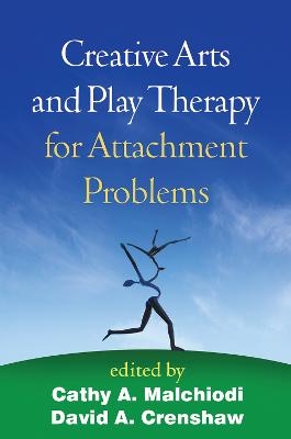 Creative Arts and Play Therapy for Attachment Problems - 