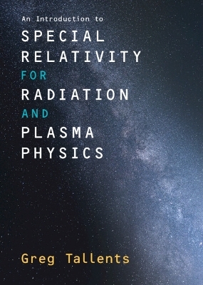 An Introduction to Special Relativity for Radiation and Plasma Physics - Greg Tallents