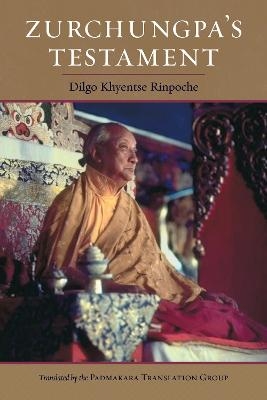 Zurchungpa's Testament - Dilgo Khyentse, Padmakara Translation Group