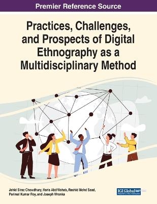 Practices, Challenges, and Prospects of Digital Ethnography as a Multidisciplinary Method - 