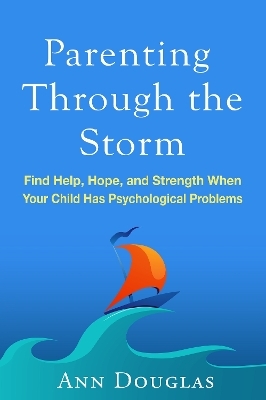 Parenting Through the Storm - Ann Douglas