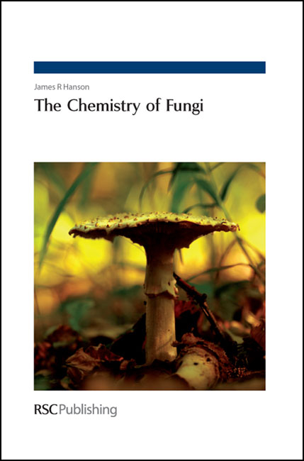 The Chemistry of Fungi - James R Hanson