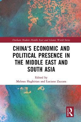 China's Economic and Political Presence in the Middle East and South Asia - 