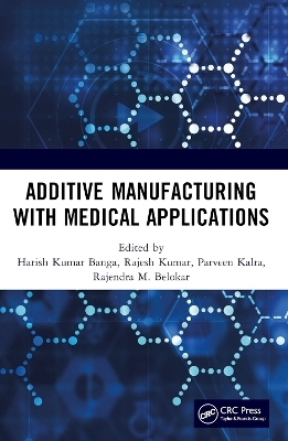 Additive Manufacturing with Medical Applications - 