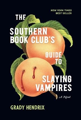 The Southern Book Club's Guide to Slaying Vampires - Grady Hendrix