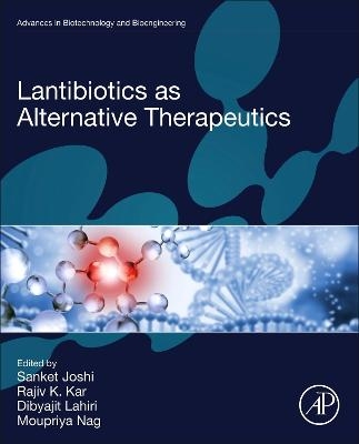 Lantibiotics as Alternative Therapeutics - 