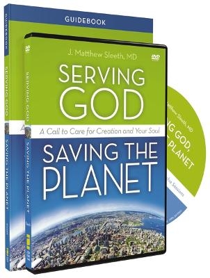 Serving God, Saving the Planet Guidebook with DVD - M.D. Sleeth  J. Matthew