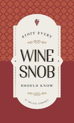 Stuff Every Wine Snob Should Know - Melissa Monosoff