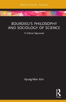 Bourdieu's Philosophy and Sociology of Science - Kyung-Man Kim