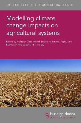 Modelling Climate Change Impacts on Agricultural Systems - 