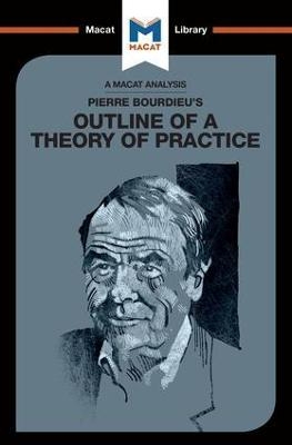 An Analysis of Pierre Bourdieu's Outline of a Theory of Practice - Rodolfo Maggio