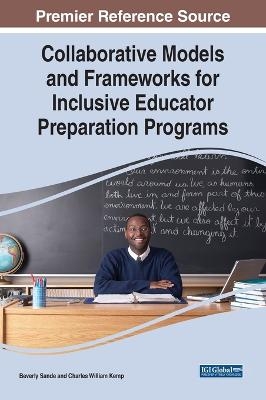 Collaborative Models and Frameworks for Inclusive Educator Preparation Programs - 