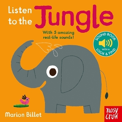 Listen to the Jungle -  Nosy Crow Ltd