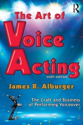 The Art of Voice Acting - James R. Alburger