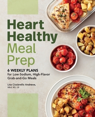 Heart Healthy Meal Prep - Lisa Cicciarello Andrews MEd LD  RD