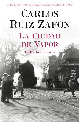 La ciudad de vapor / The City of Mist - Carlos Ruiz Zafon, Carlos Ruiz