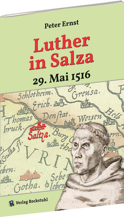 Luther in Salza – am 29. Mai 1516 - Peter Ernst