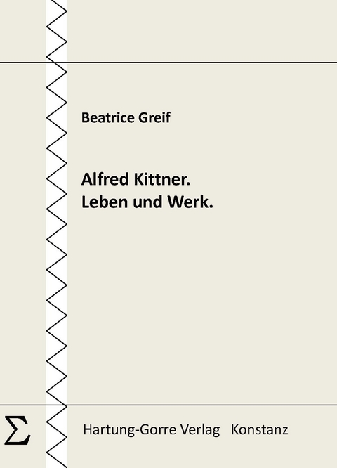 Alfred Kittner. Leben und Werk. - Beatrice Greif