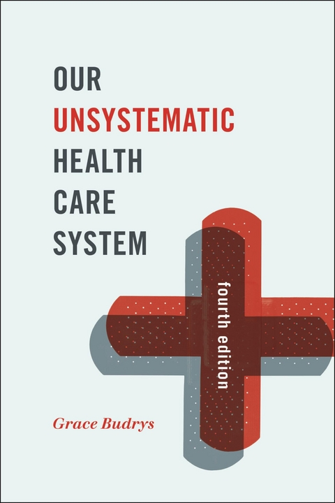 Our Unsystematic Health Care System -  Grace Budrys