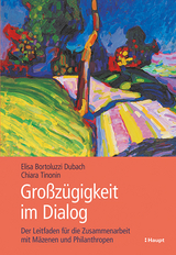 Grosszügigkeit im Dialog - Elisa Bortoluzzi Dubach, Chiara Tinonin