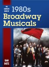 Complete Book of 1980s Broadway Musicals -  Dan Dietz