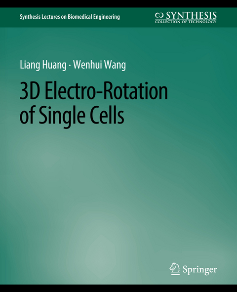 3D Electro-Rotation of Single Cells - Guido Buonincontri, Liang Huang, Wenhui Wang