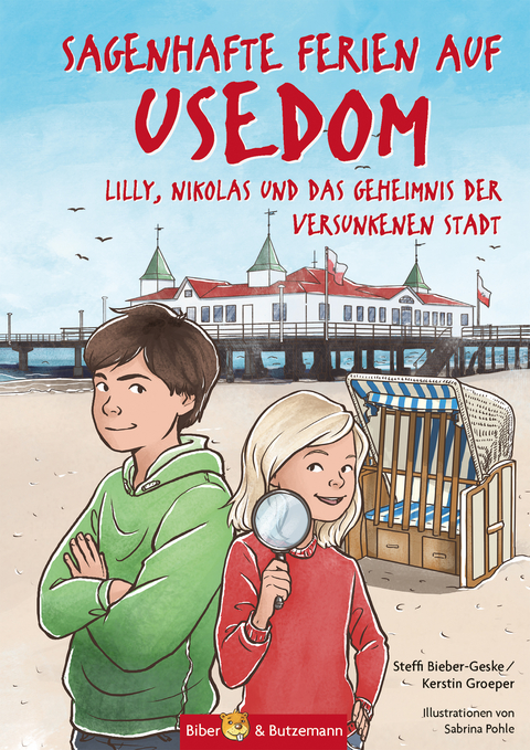 Sagenhafte Ferien auf Usedom - Lilly, Nikolas und das Geheimnis der versunkenen Stadt - Steffi Bieber-Geske, Kerstin Groeper