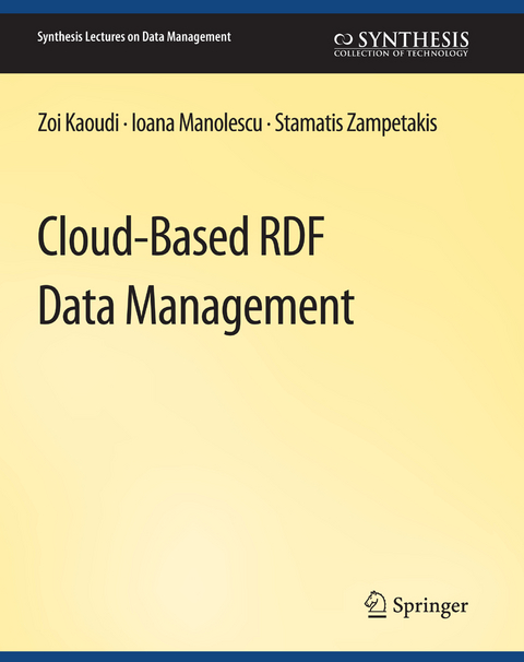 Cloud-Based RDF Data Management - Zoi Kaoudi, Ioana Manolescu, Stamatis Zampetakis