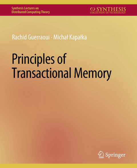 Principles of Transactional Memory - Rachid Guerraoui, Michael Kapalka