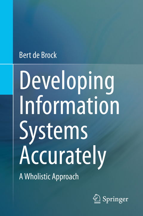 Developing Information Systems Accurately - Bert de Brock