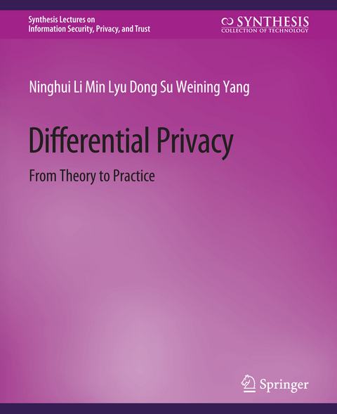 Differential Privacy - Ninghui Li, Min Lyu, Dong Su, Weining Yang