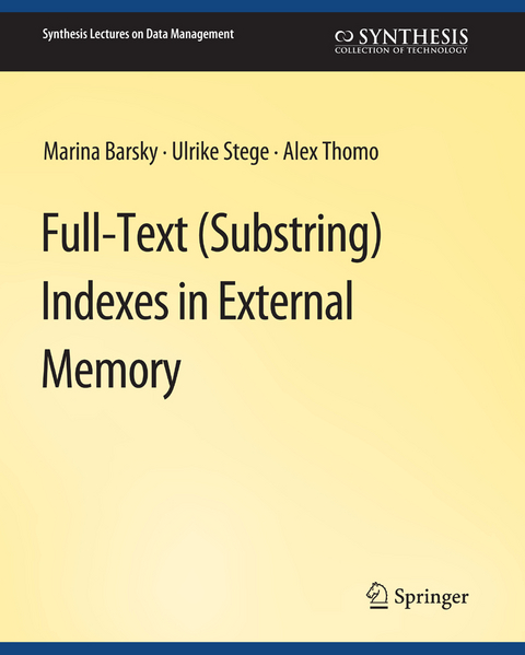 Full-Text (Substring) Indexes in External Memory - Marina Barsky, Alex Thomo, Ulrike Stege