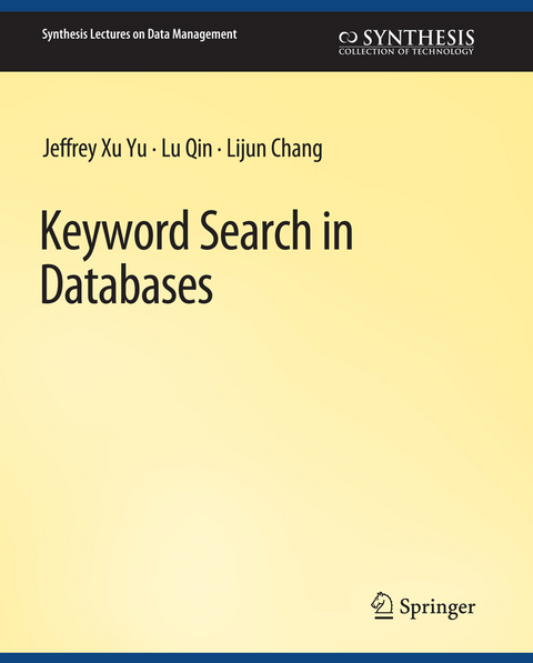 Keyword Search in Databases - Jeffrey Xu Yu, Lijun Chang, Lu Qin