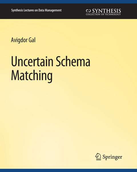 Uncertain Schema Matching - Avigdor Gal