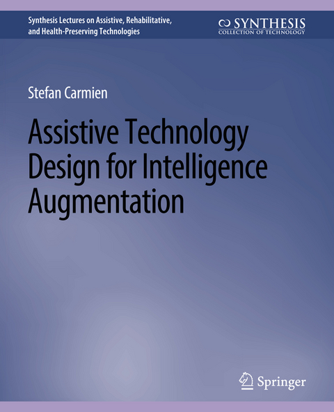 Assistive Technology Design for Intelligence Augmentation - Stefan Carmien