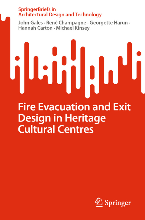 Fire Evacuation and Exit Design in Heritage Cultural Centres - John Gales, René Champagne, Georgette Harun, Hannah Carton, Michael Kinsey