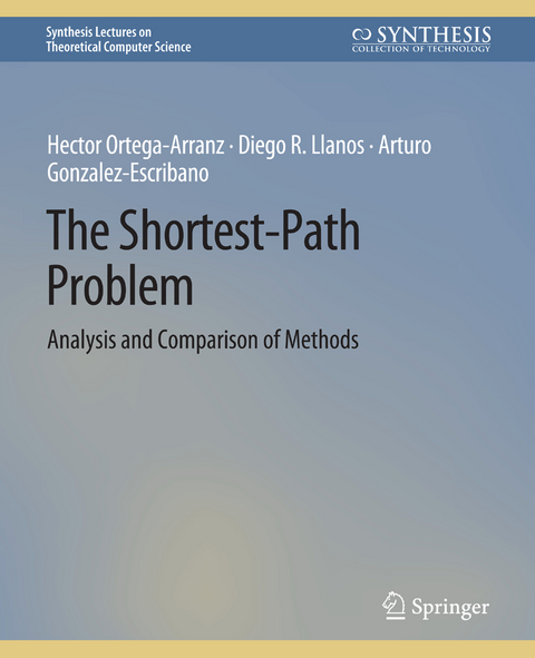 The Shortest-Path Problem - Arturo Gonzalez-Escribano, Diego R. Llanos, Hector Ortega-Arranz