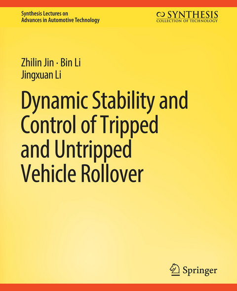 Dynamic Stability and Control of Tripped and Untripped Vehicle Rollover - Zhilin  Jin, Bin  Li, Jingxuan  Li