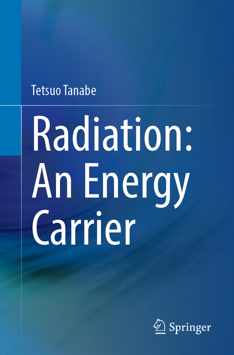 Radiation: An Energy Carrier - Tetsuo Tanabe