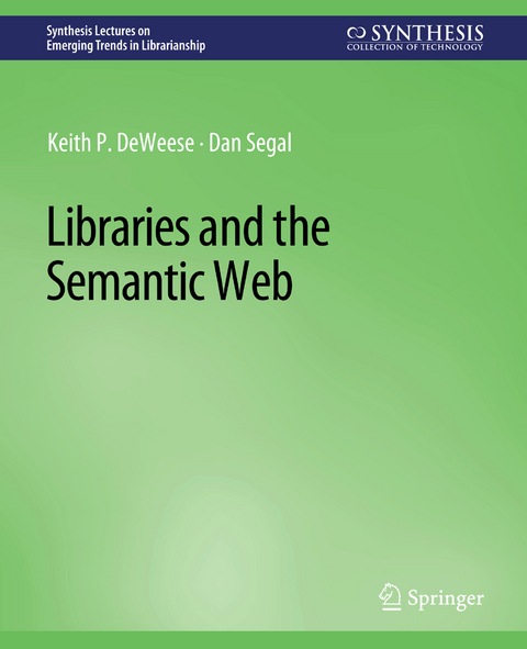 Libraries and the Semantic Web - Keith P. DeWeese, Dan Segal