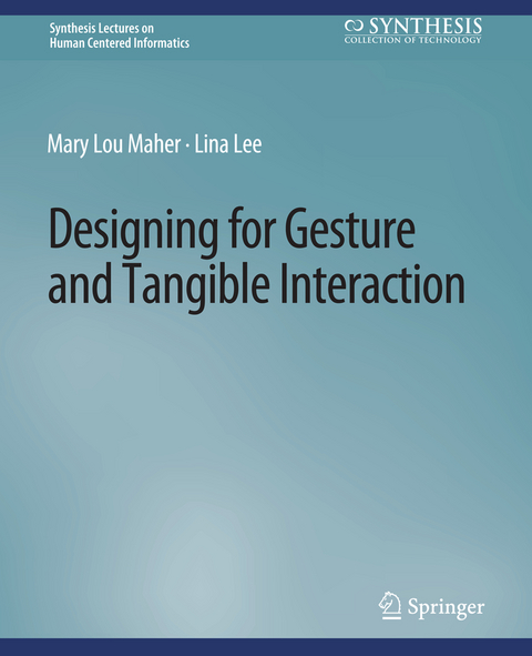 Designing for Gesture and Tangible Interaction - Mary Lou Maher, Lina Lee