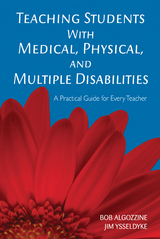 Teaching Students With Medical, Physical, and Multiple Disabilities - Bob Algozzine, James E. E. Ysseldyke